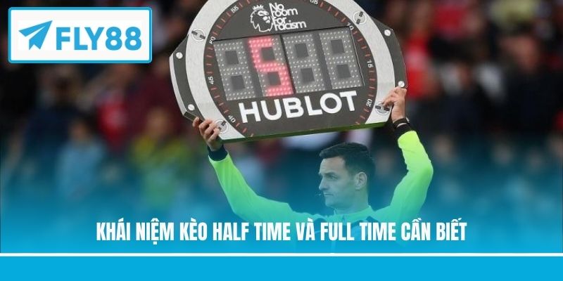 Khái niệm kèo half time và full time cần biết