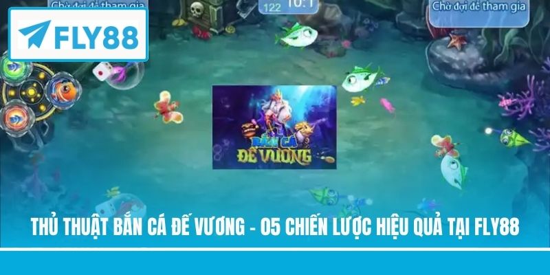 thủ thuật bắn cá đế vương