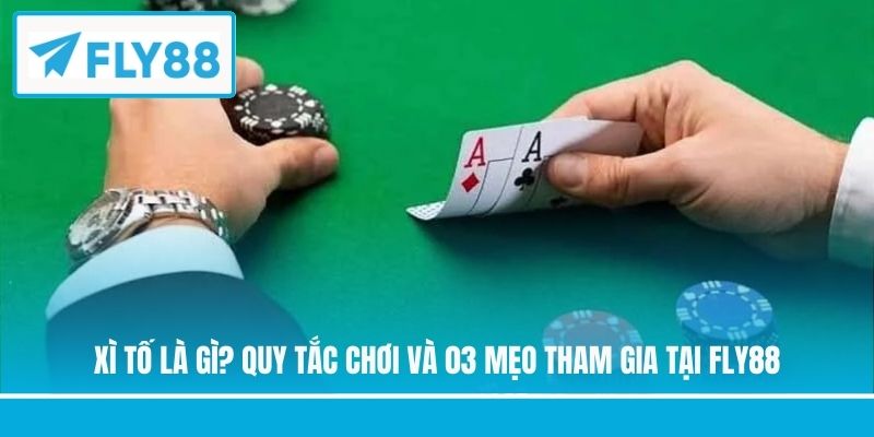 Xì Tố là gì?